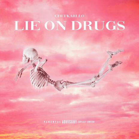 Lie On Drugs | Boomplay Music