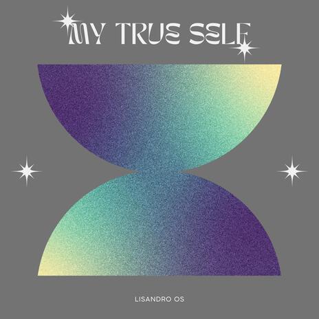 My True Self | Boomplay Music