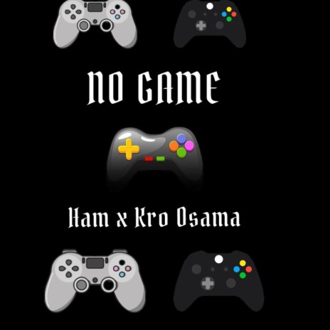 No Game ft. Kro Osama | Boomplay Music