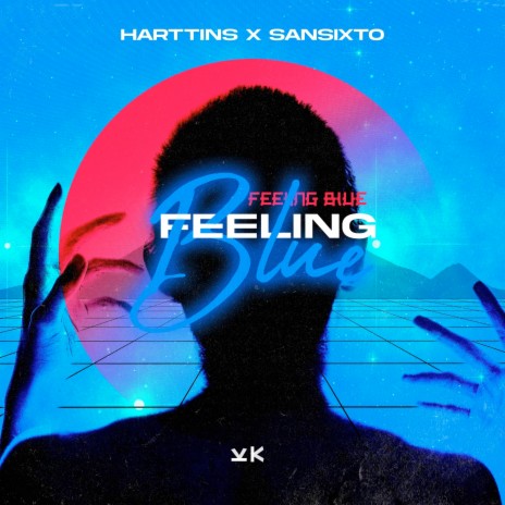 Feeling Blue ft. Sansixto | Boomplay Music