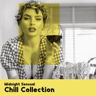 Midnight Sensual Chill Collection: Jazz Chill After Dark, Romantic Love Songs for Two, Luxury Dinner at Home, Quiet Passion, Sensual Chill Bar Crew