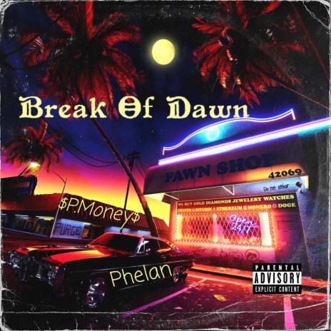 Break Of Dawn ft. Phelan | Boomplay Music