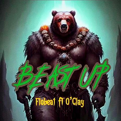 Beast Up ft. O'Clay | Boomplay Music