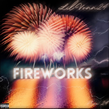 Fireworks ft. Lil Vonn24 | Boomplay Music