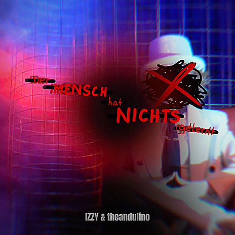 Der Mensch Hat Nichts Gelernt ft. theandulino | Boomplay Music