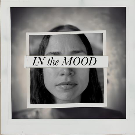 In the Mood | Boomplay Music