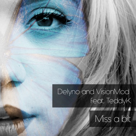 Miss a Bit (Radio Edit) ft. VisionMod & TeddyK | Boomplay Music