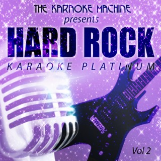 The Karaoke Machine Presents - Hard Rock Karaoke Platinum, Vol. 2