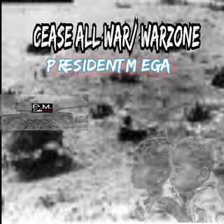 Cease all war / warzone