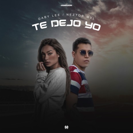 Te Dejo Yo ft. Gaby Lee | Boomplay Music