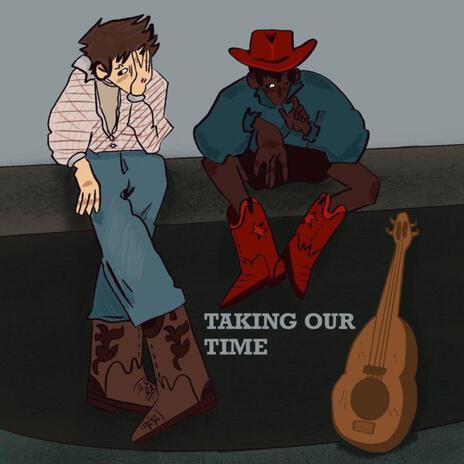 Taking our time ft. Sili K & Bernie Writer