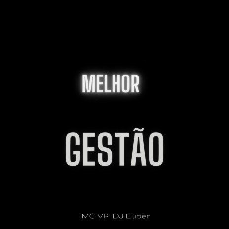 Melhor Gestão ft. MC VP ES | Boomplay Music