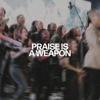 Praise Is A Weapon (Live) lyrics | Boomplay Music