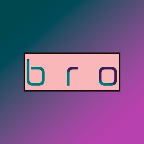 Bro | Boomplay Music