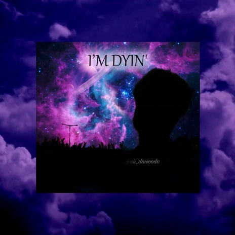 I'M DYIN | Boomplay Music