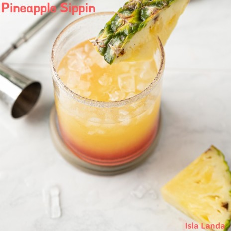 Pineapple Sippin | Boomplay Music
