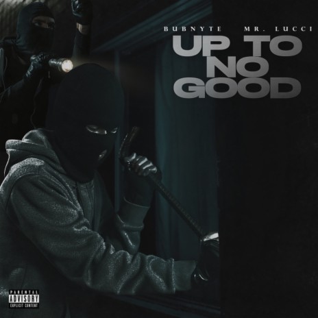 Up to No Good ft. Mr. lucci | Boomplay Music