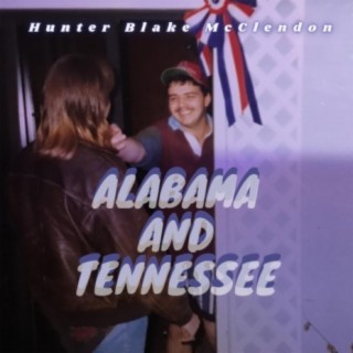 Alabama and Tennessee