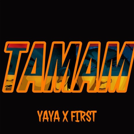 Tamam (feat. Yaya & First)