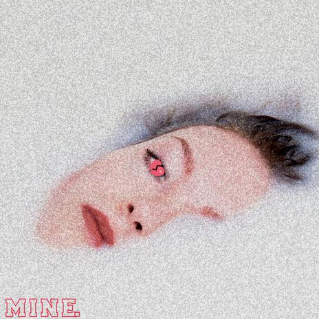 Mine | Boomplay Music