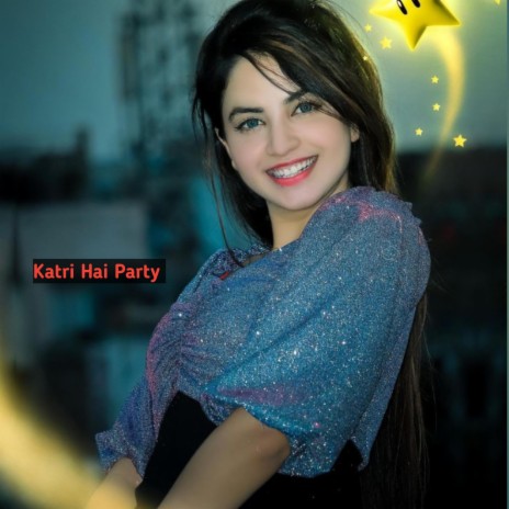 Katri Hai Party | Boomplay Music