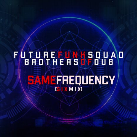 Same Frequency (Six Mix) ft. Brothers of Dub | Boomplay Music