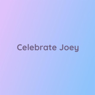 Celebrate Joey