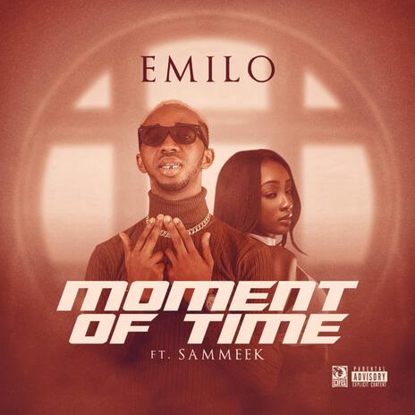 Moment of time ft. Sammeek | Boomplay Music