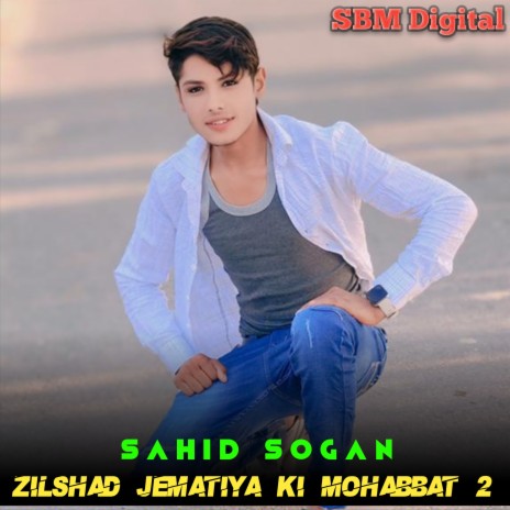 Zilshad Jematiya Ki Mohabbat 2 | Boomplay Music