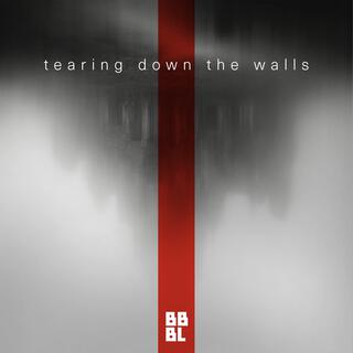 tearing down the walls lyrics | Boomplay Music