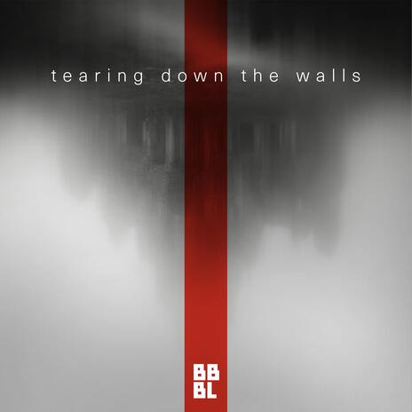 tearing down the walls | Boomplay Music