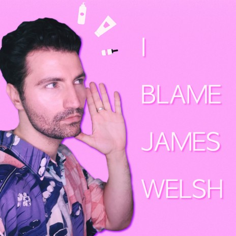I Blame James Welsh | Boomplay Music