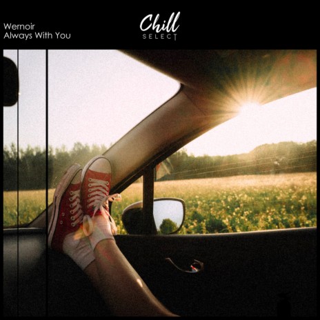 Always With You ft. Chill Select