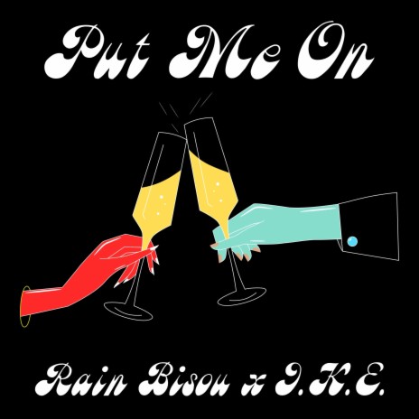 Put Me On ft. I-K-E | Boomplay Music