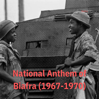 National Anthem of Biafra (1967-1970)