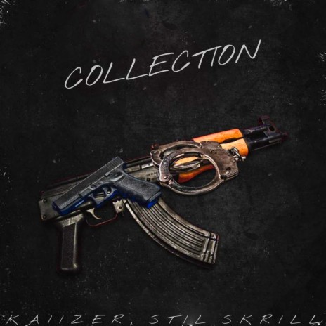 Collection ft. STIL SKRILL
