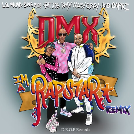 I'm A Rap Star Remix ft. DMX, Fat Joe, Kid Capri, Macy Gray & Lil Mama | Boomplay Music