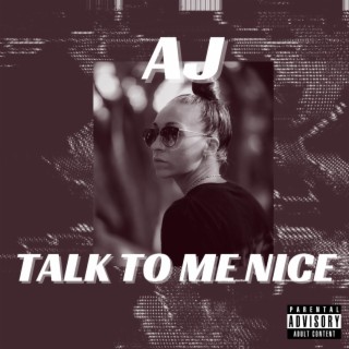 Talk to Me Nice lyrics | Boomplay Music
