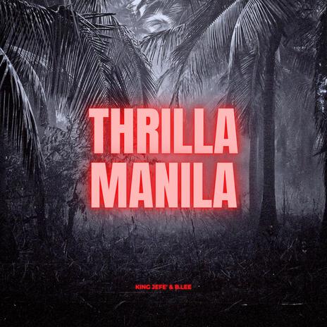 Thrilla Manila ft. B.Lee | Boomplay Music