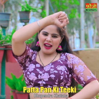 Patta Pan Ki Teeki