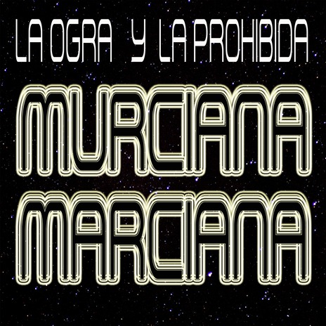 Murciana Marciana ft. La Prohibida | Boomplay Music