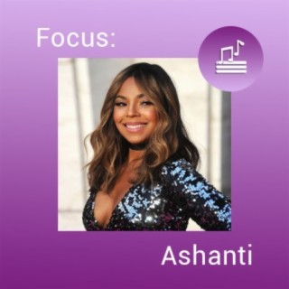 Focus: Ashanti