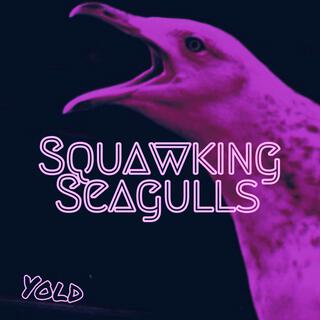 Squawking Seagulls