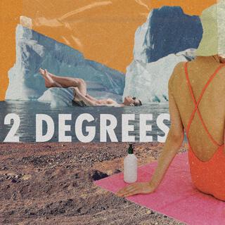 2 Degrees lyrics | Boomplay Music