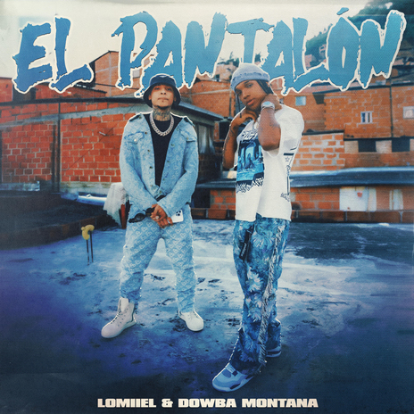 El Pantalon ft. Dowba Montana | Boomplay Music