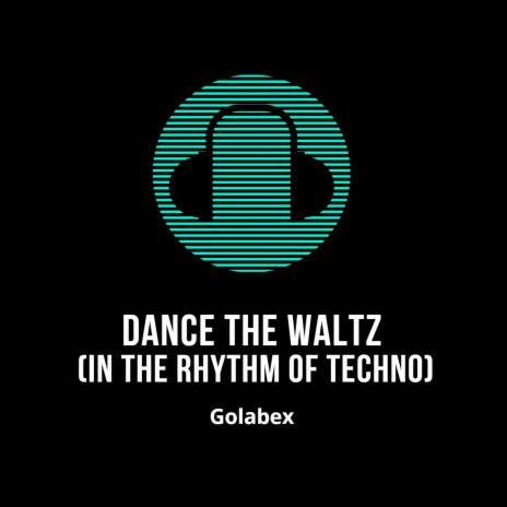 Dance the Waltz (In the Rhythm of Techno) | Boomplay Music