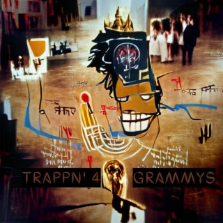 Trappn 4 Grammys