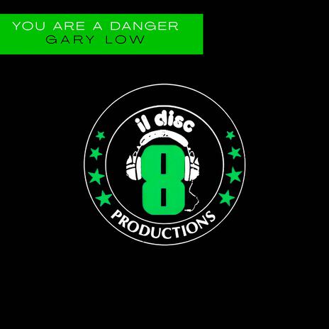 You Are A Danger | Boomplay Music