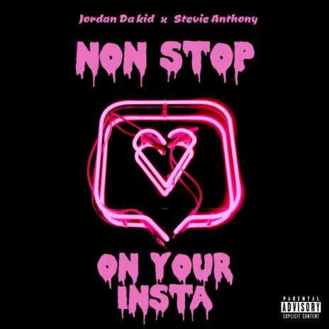 Non Stop On Your Insta (feat. Stevie Anthony)