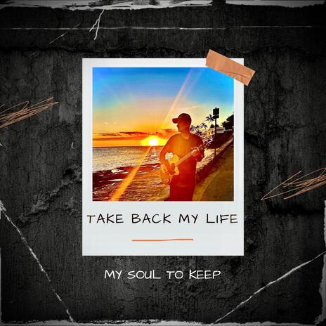 Take Back My Life | Boomplay Music